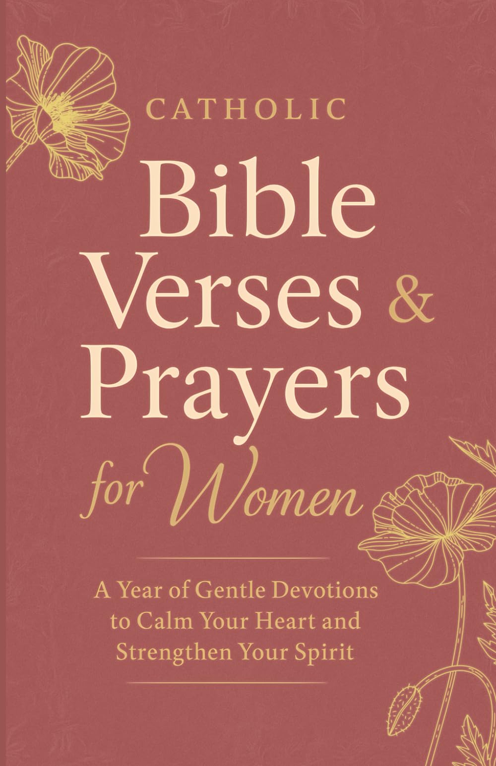 Catholic Bible Verses & Prayers for Women: 52 Life-Changing Lessons to Empower Your Beautiful Transformation – One for Each Week of the Year (Catholic Gifts for Women)