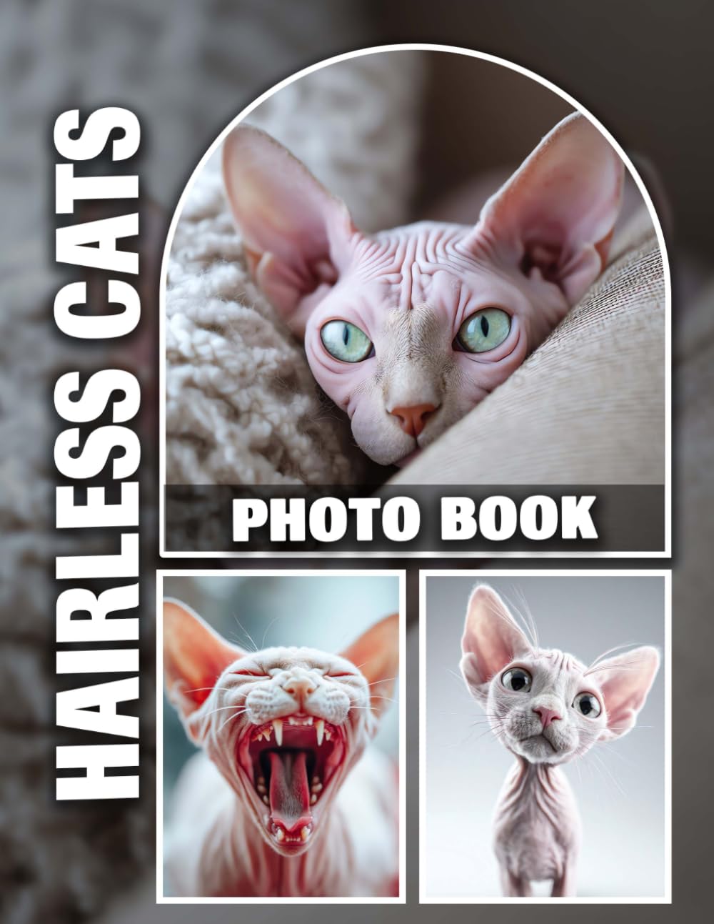 Hairless Cats Photo Book: Unique Cat Breeds Showcased in Captivating Visual Stories | Elegant Feline Companions Revealed in 40 Vibrant Images for Cat Enthusiasts