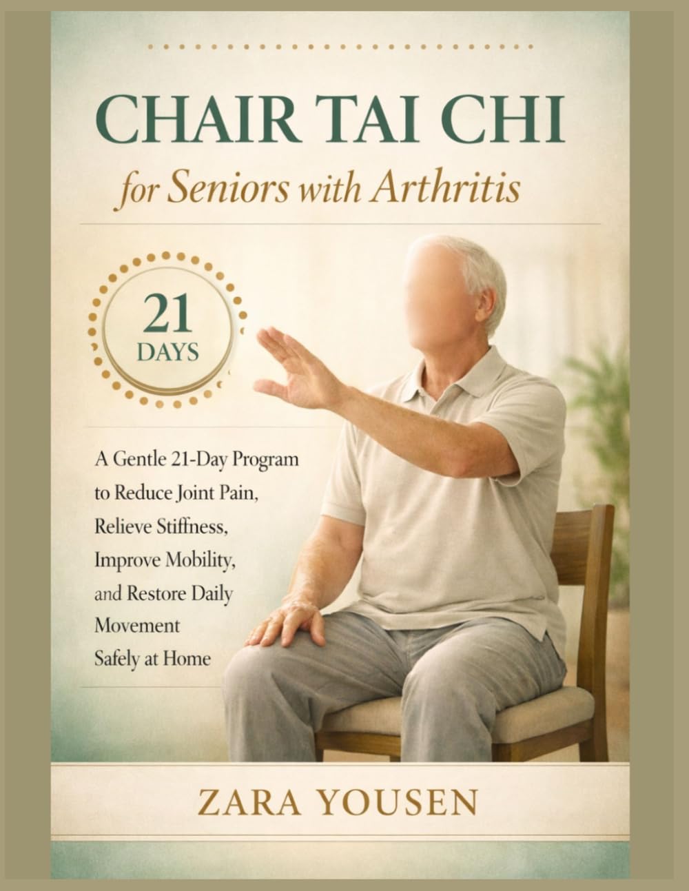 Chair Tai chi for seniors with arthritis: A Gentle 21-Day Program to Reduce Joint Pain, Relieve Stiffness, Improve Mobility, and Restore Daily Movement Safely at Home