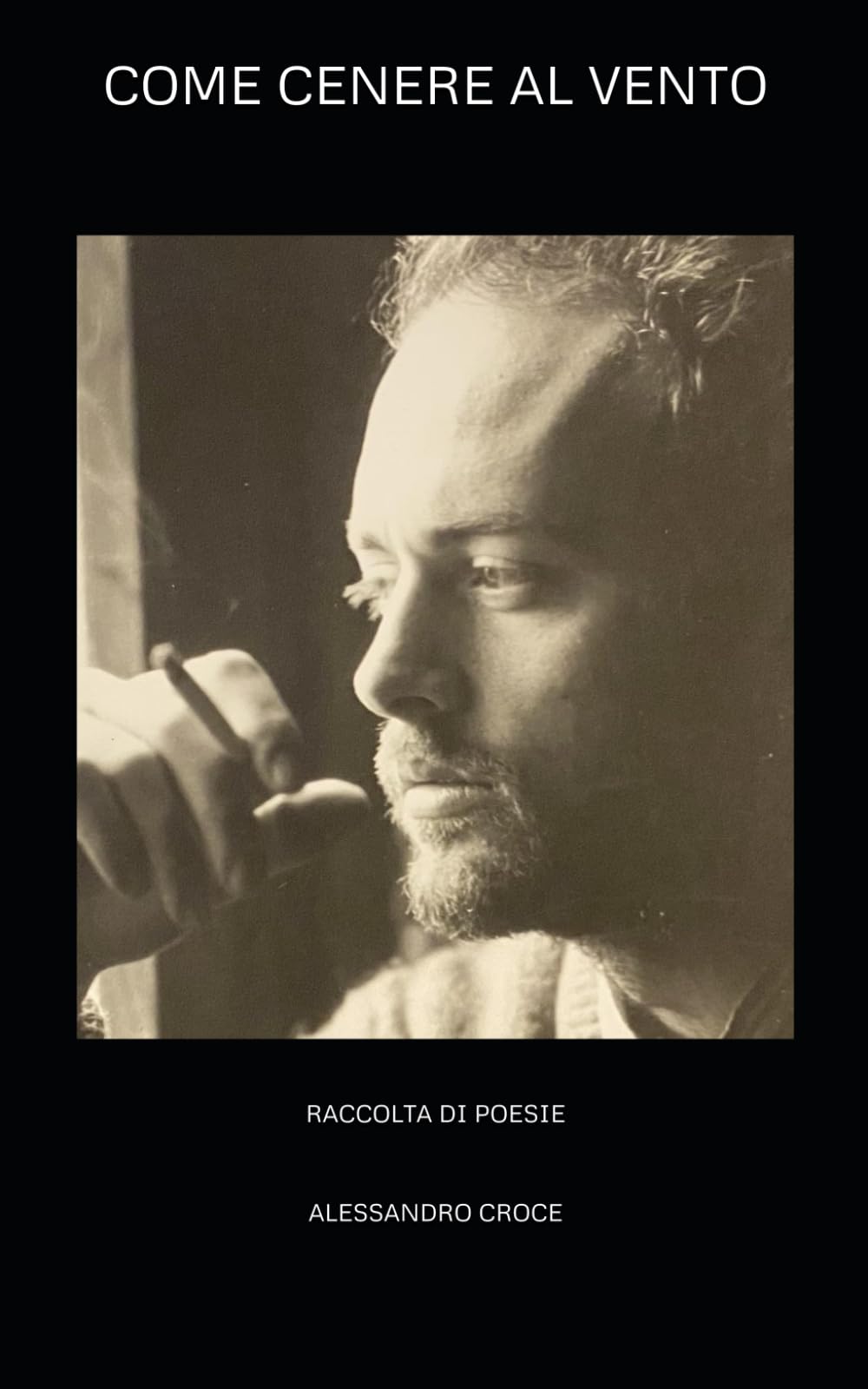 Come cenere al vento: raccolta di poesie