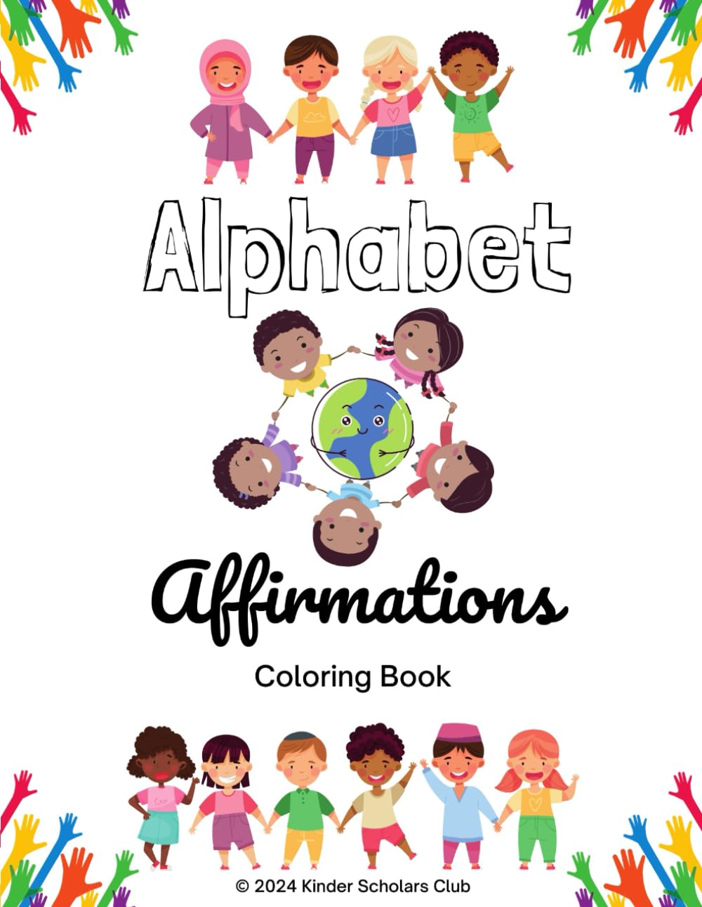 Alphabet Affirmations Coloring Book: ABC Coloring Pages with Cursive, Print, American Sign Language (ASL)