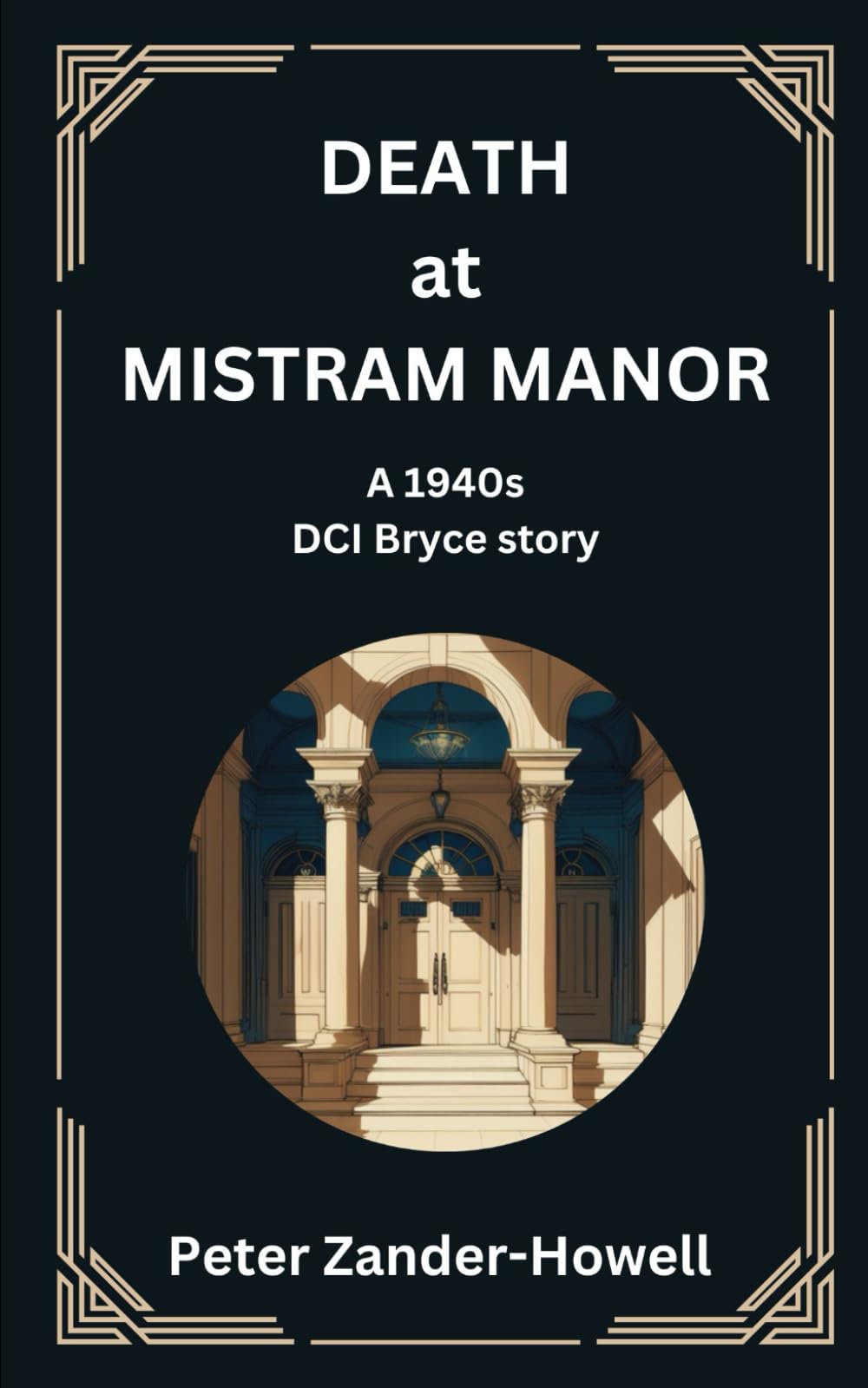 Death at Mistram Manor: A 1940s DCI Bryce story: 5 (Chief Inspector Bryce Mysteries)