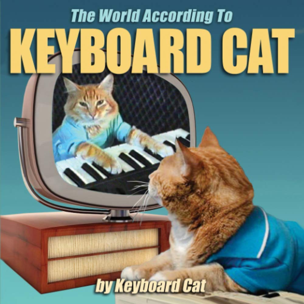 The World According To Keyboard Cat