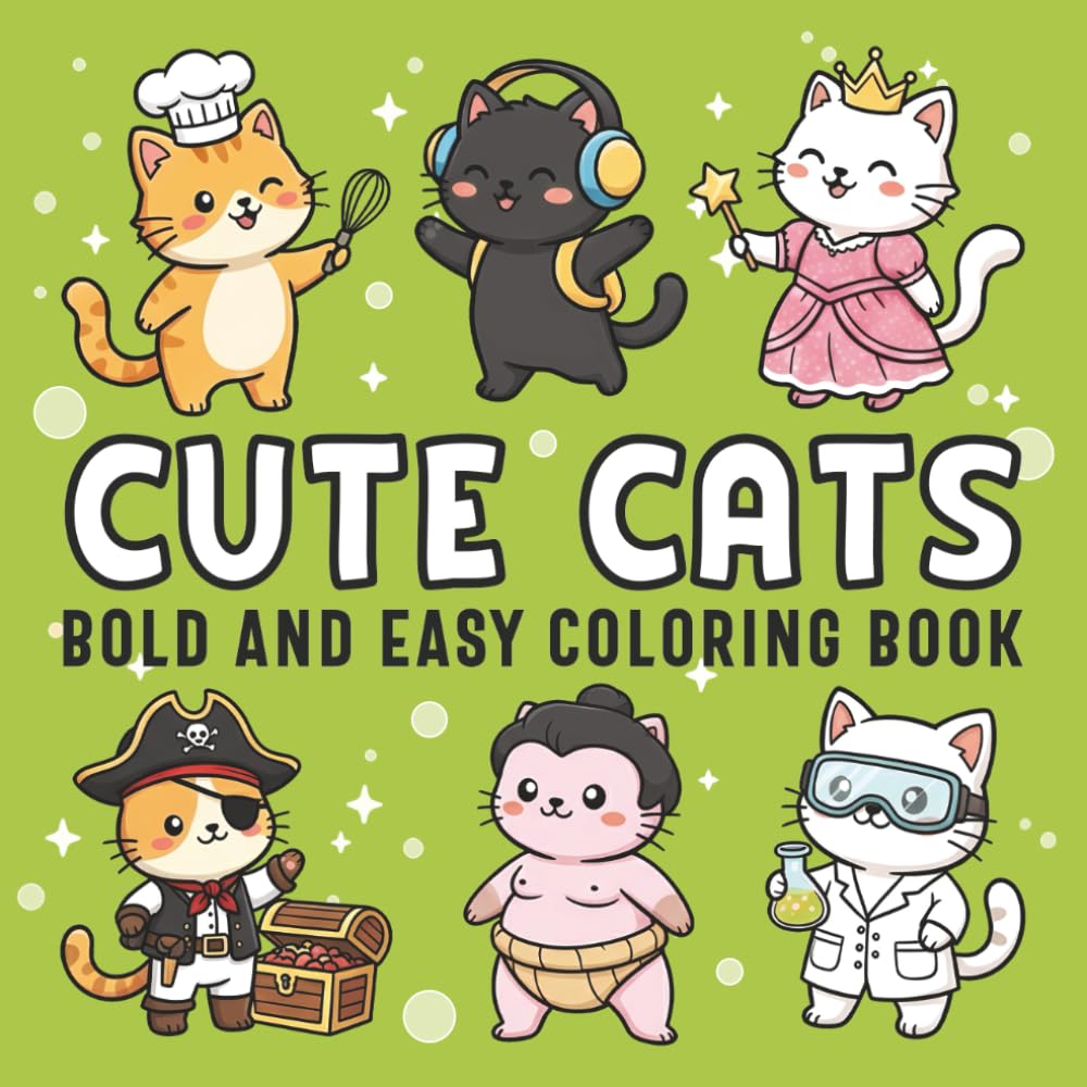 Cute Cats Bold and Easy Coloring Book: Cozy Cat Designs with Bold, Simple Illustrations for Relaxation, Stress Relief and Creative Fun for Kids and Adults