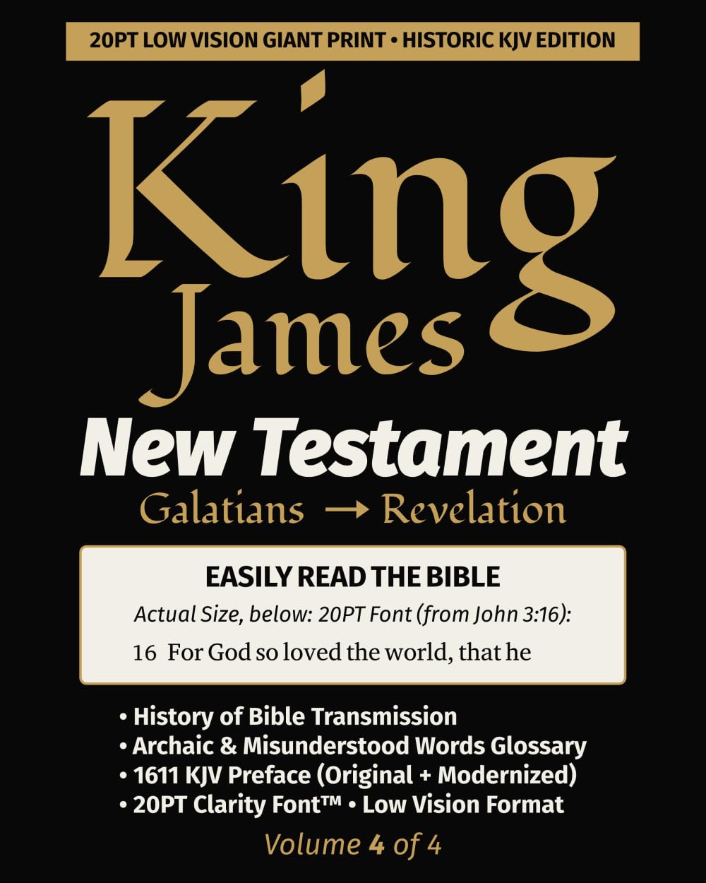 King James New Testament KJV Bible - GALATIANS thru REVELATION (Vol 4 of 4): 20PT Ultra Giant Print • Single-Column • Verse-by-Verse