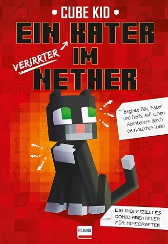 Ein (verirrter) Kater im Nether: Ein inoffizielles Comic-Abenteuer für Minecrafter. Begleite Billy, Kater und Noob, auf seinen Abenteuern durch die Klötzchen-Welt