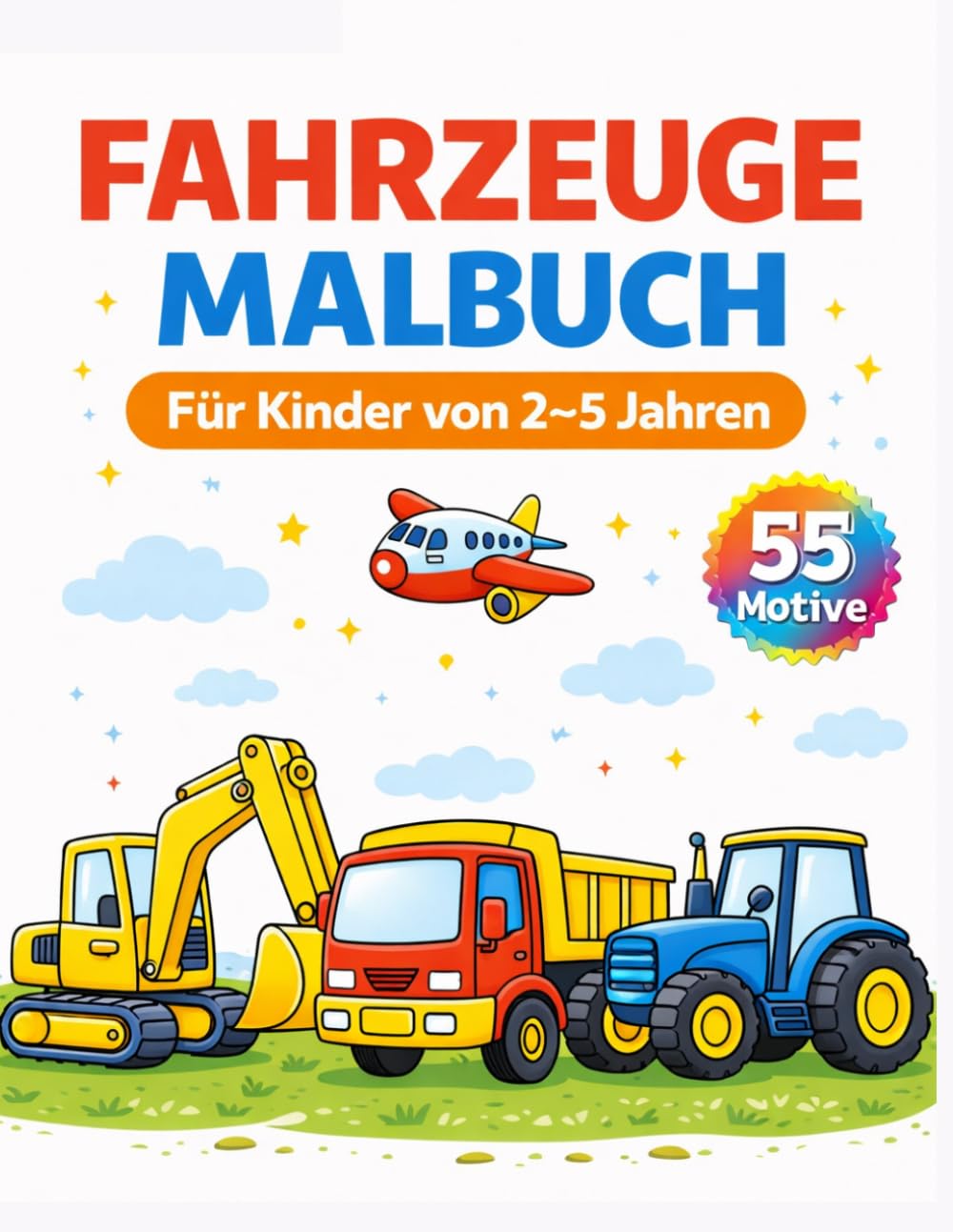 Fahrzeuge Malbuch für Kinder ab 2 Jahren: 55 einfache Motive – Autos, Bagger, Traktoren & mehr | Perfekt für Kleinkinder & Vorschule