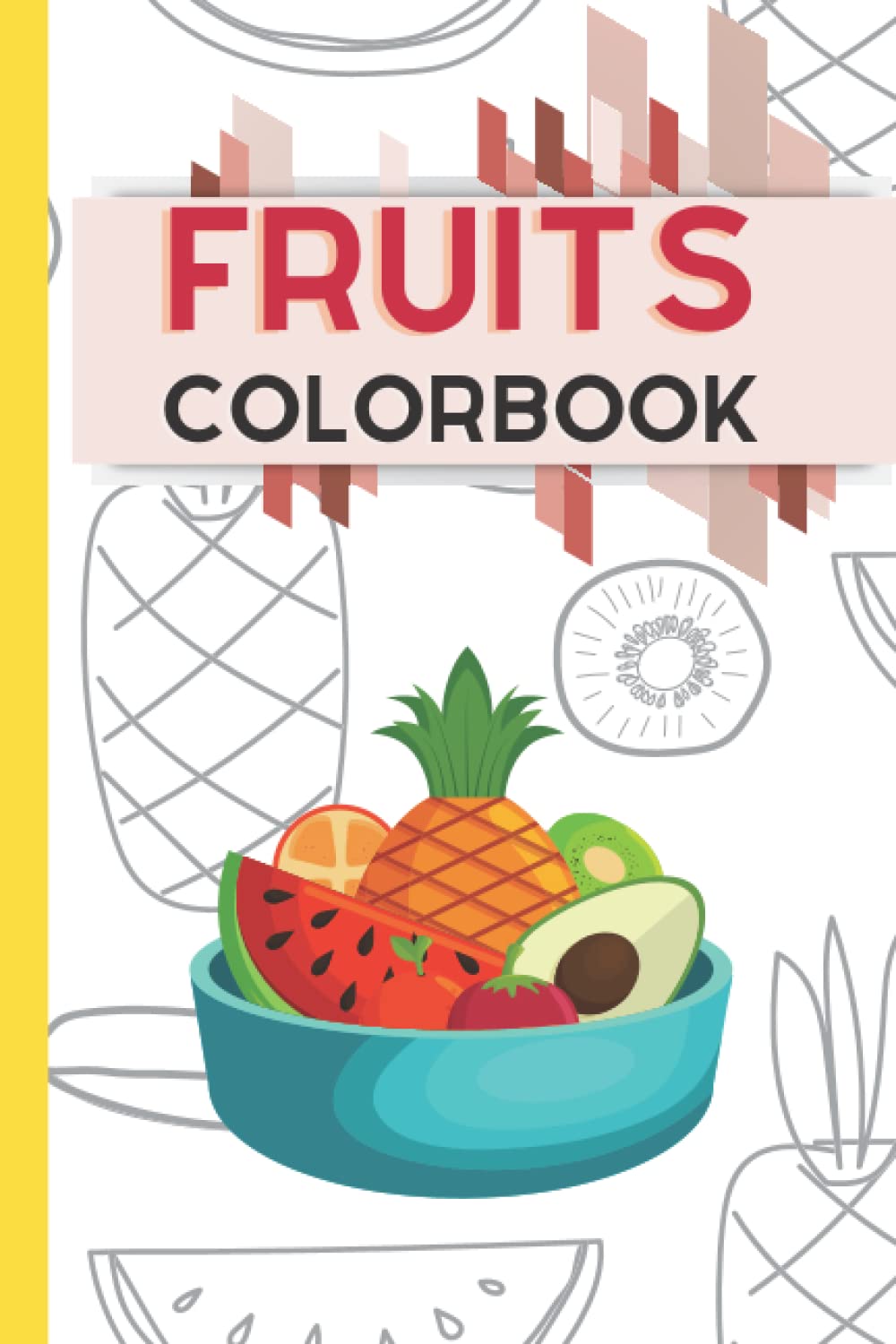 Fruits Alphabet Colorbook: Cute Kids A to Z Fruits Coloring Book