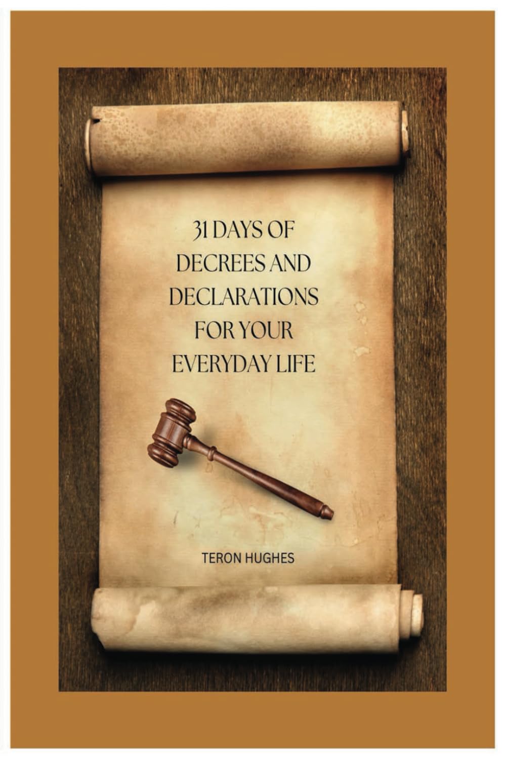 31 DAYS OF DECREES AND DECLARATIONS FOR YOUR EVERYDAY LIFE