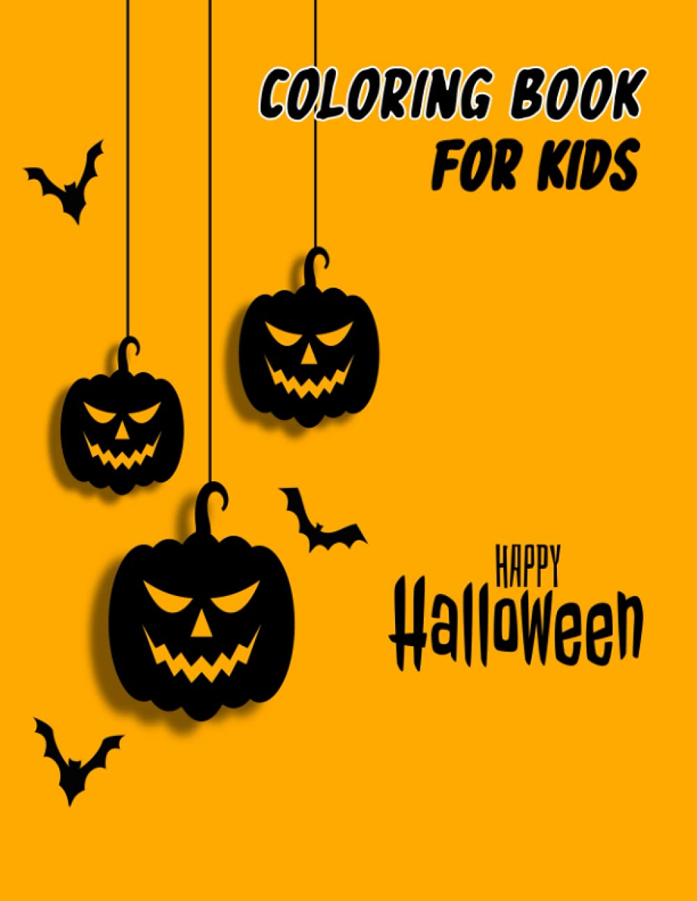 Happy Halloween Coloring Book for kids: Halloween Coloring Book for Kids , Collection of Coloring Pages Coloring Book for Kids All Ages 2-4, 4-8 , Halloween Books for Kids