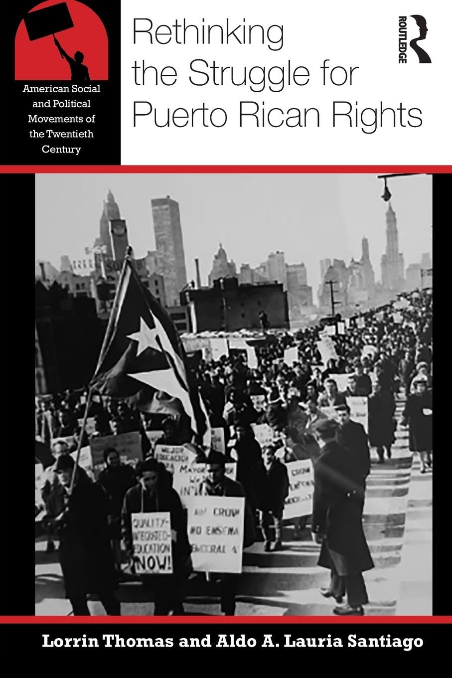 Rethinking the Struggle for Puerto Rican Rights (American Social and Political Movements of the 20th Century)
