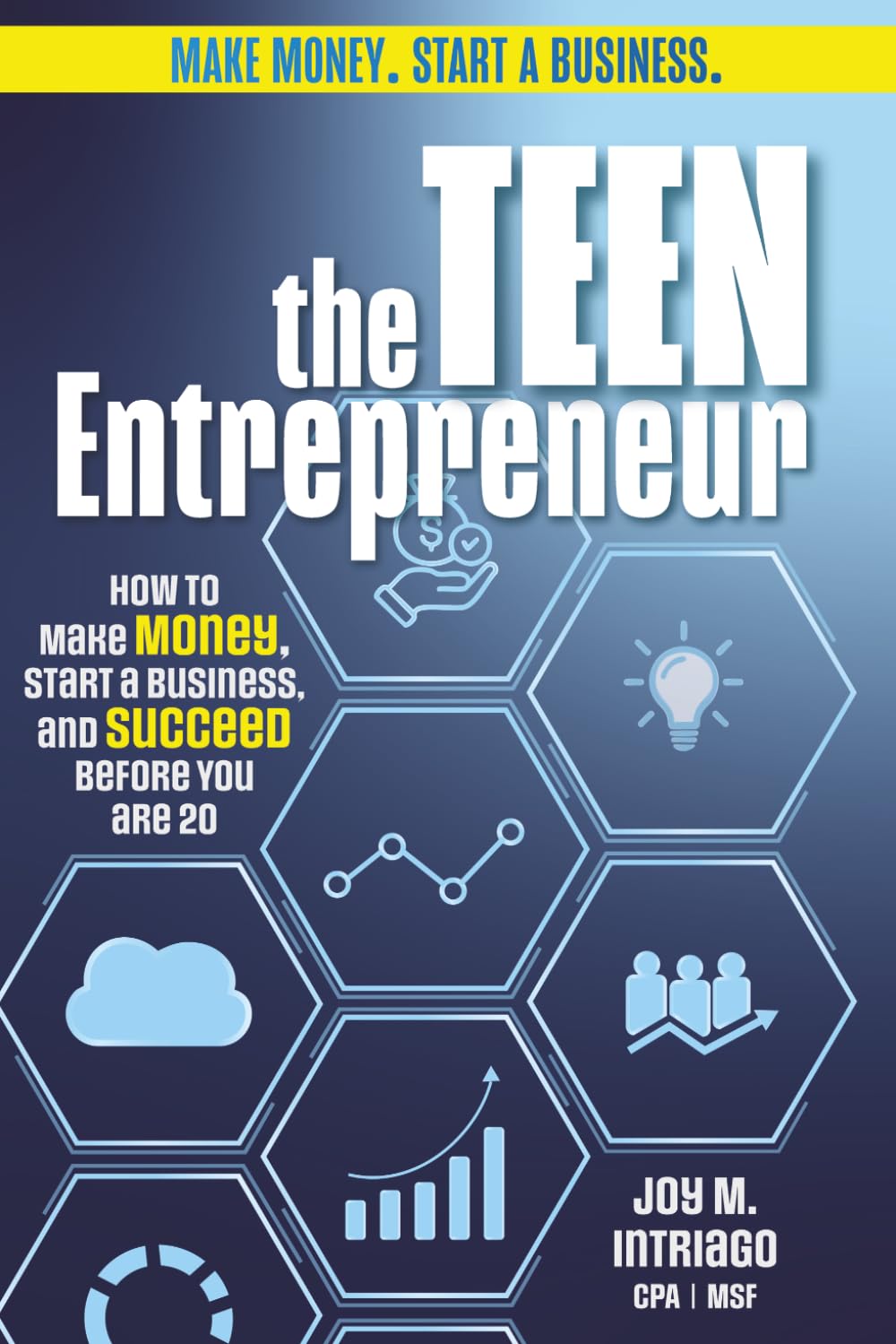 The Teen Entrepreneur: Start Your First Business With Little or No Money - A Step-by-Step Blueprint