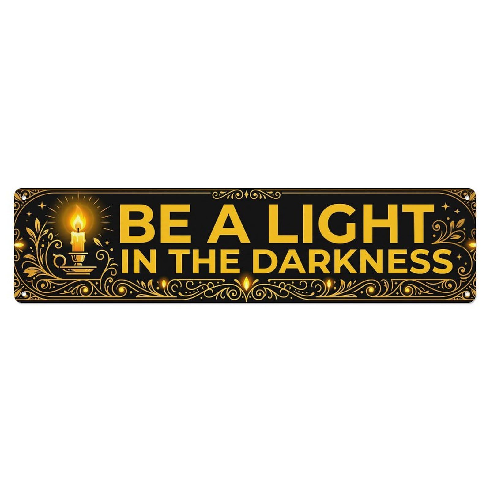 Be Light In Darkness Hope Metal Tin Sign