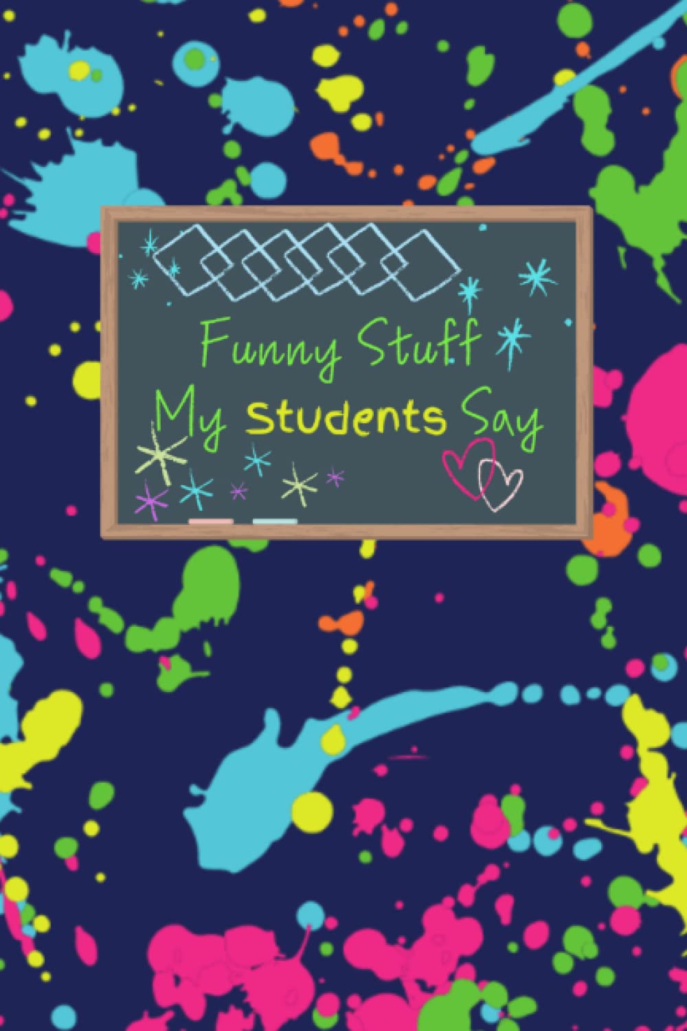 Funny Stuff My Students Say