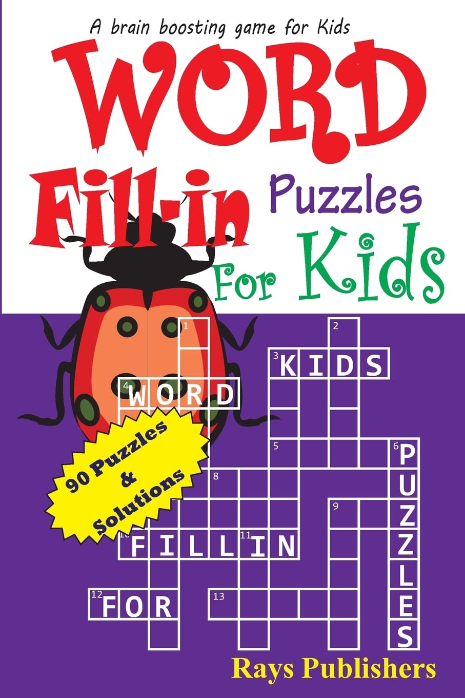 Word Fill-in Puzzles for Kids: Volume 1 (FUN CROSSWORD FILL-INS FOR KIDS)