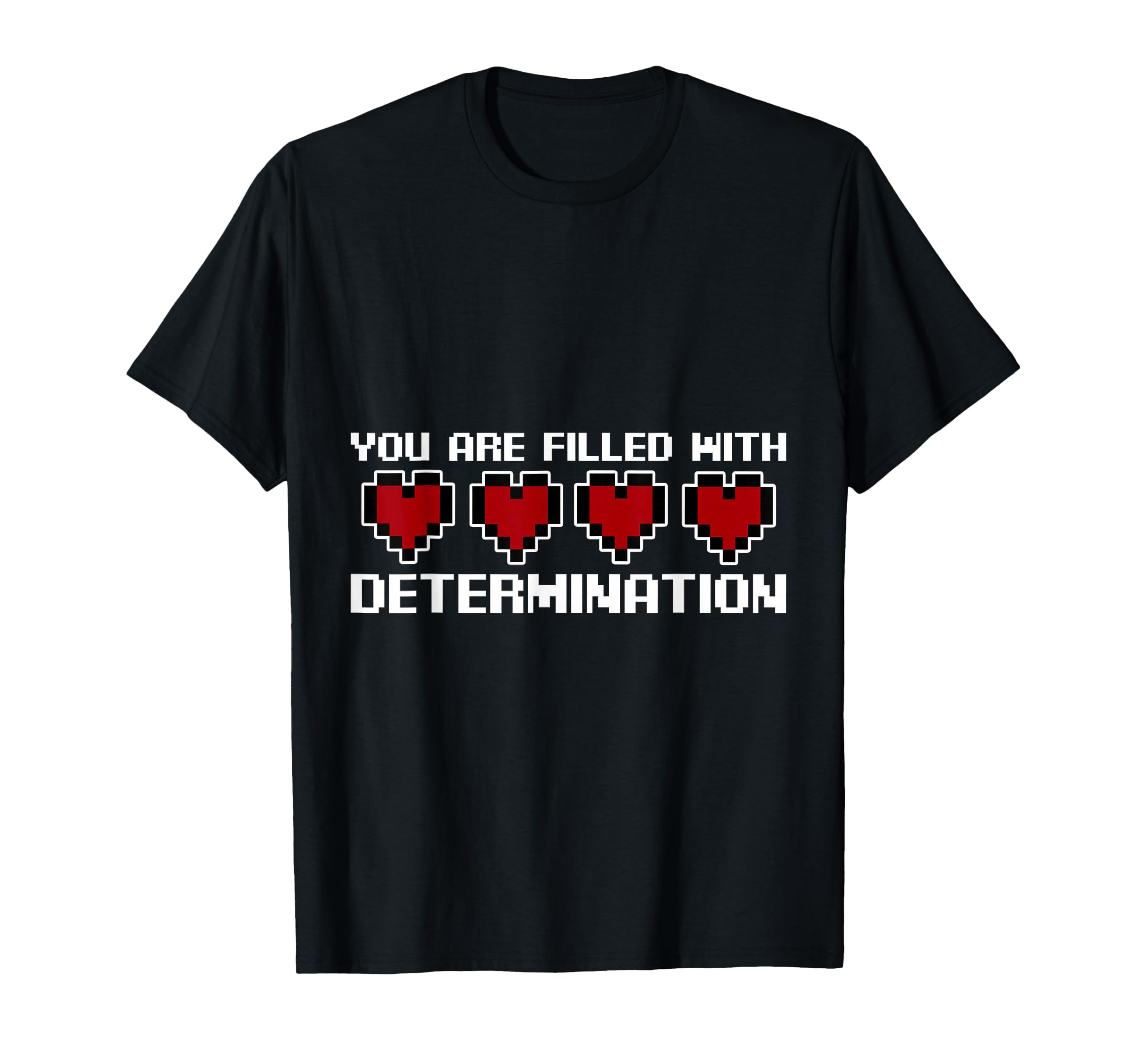You are Filled with Determination T-Shirt