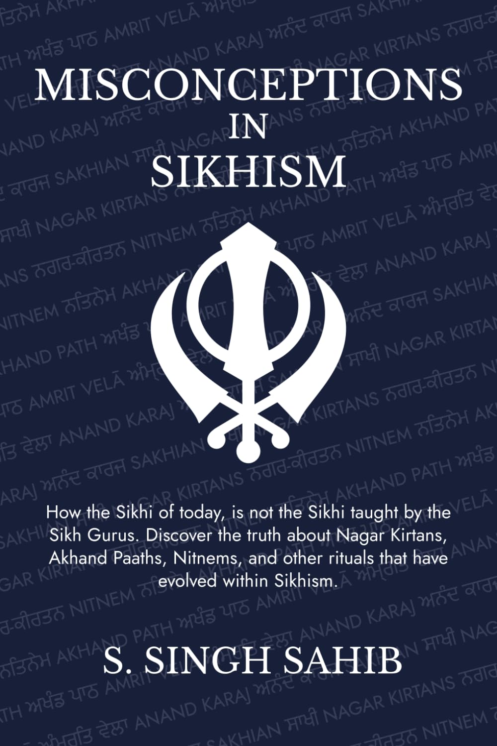 Misconceptions in Sikhism: How the Sikhi of today, is not the Sikhi taught by the Sikh Gurus. Discover the truth about Nagar Kirtans, Akhand Paaths, ... rituals that have evolved within Sikhism.