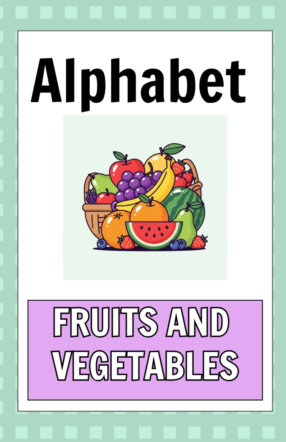 Alphabet with Fruits and Vegetables