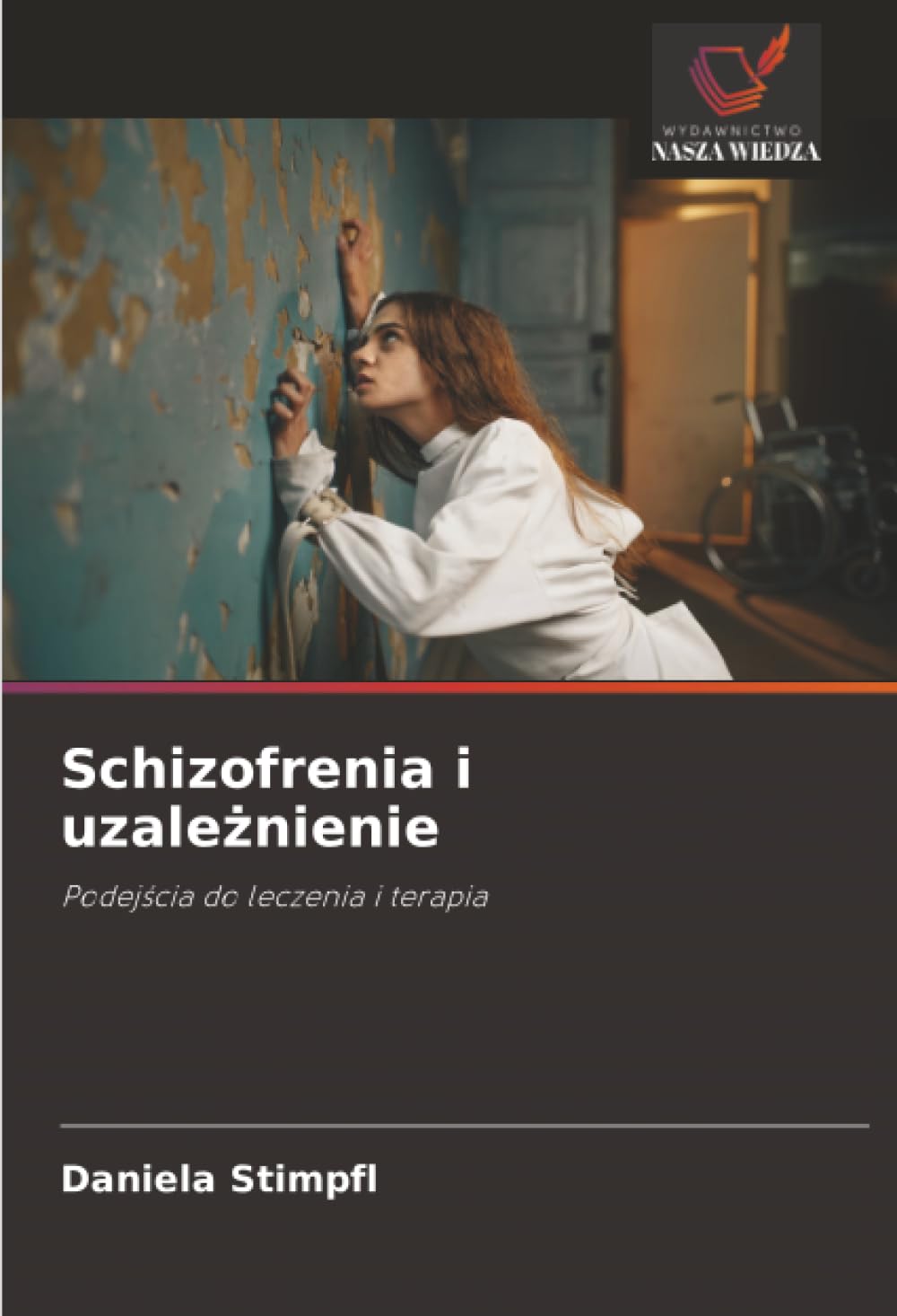 Schizofrenia i uzale¿nienie: Podej¿cia do leczenia i terapia