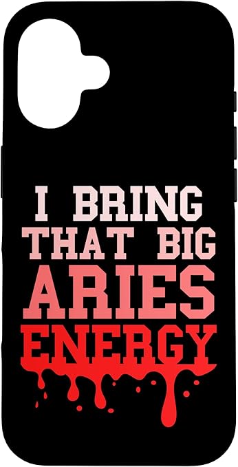 Big Aries Energy for Women Zodiac Sign Drip Birthday Vibes Case for iPhone 16