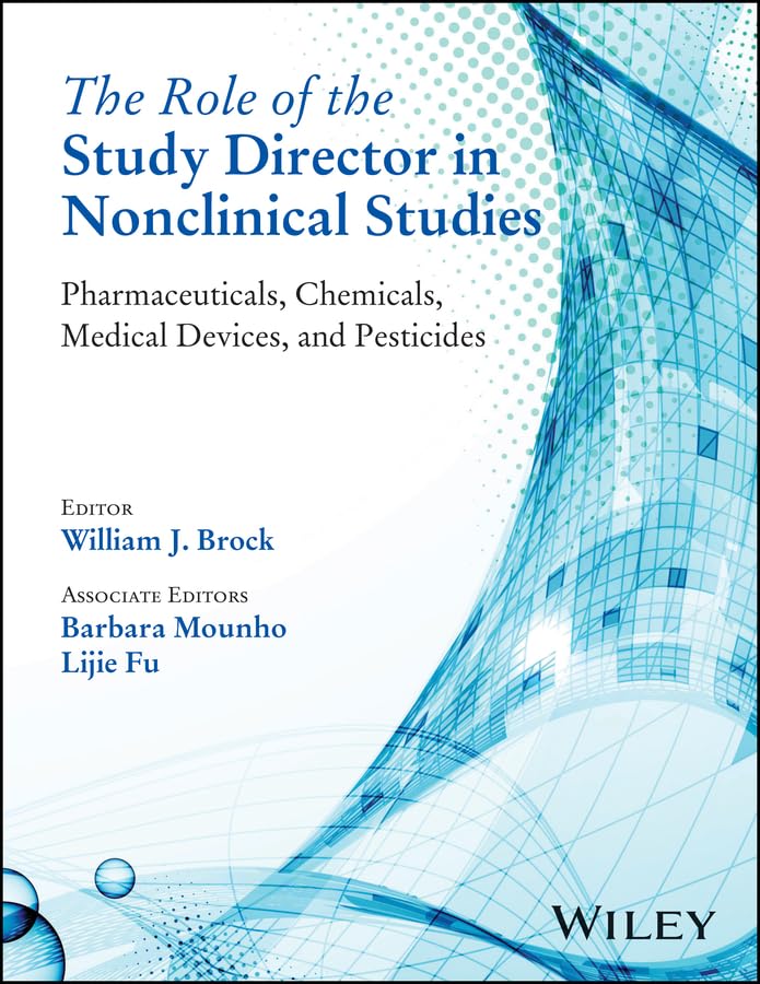 The Role of the Study Director in Nonclinical Studies: Pharmaceuticals, Chemicals, Medical Devices, and Pesticides