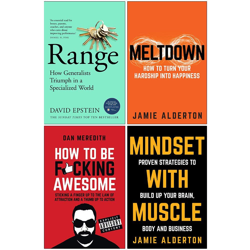 Range: How Generalists Triumph in a Specialized World [Hardcover], Meltdown How To Turn Your Hardship Into Happiness, How To Be F*cking Awesome, Mindset With Muscle 4 Books Collection Set