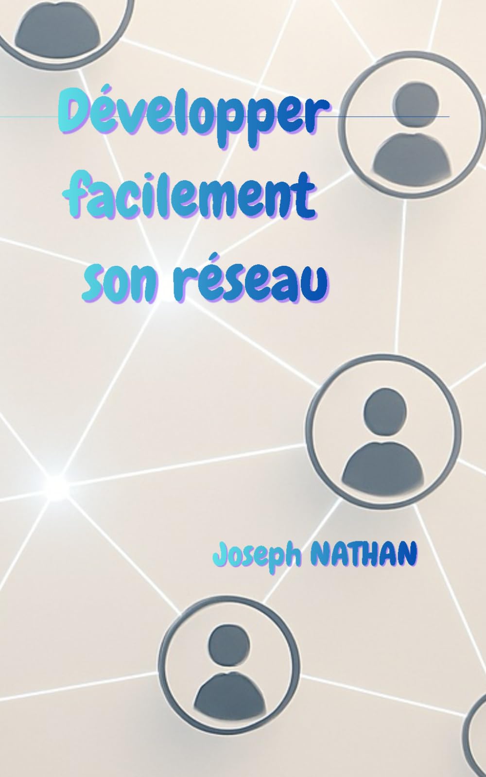 Développer facilement son Réseau