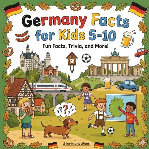 Germany Facts for Kids 5-10: Discover Berlin, Munich, Fairy-Tale Castles,
