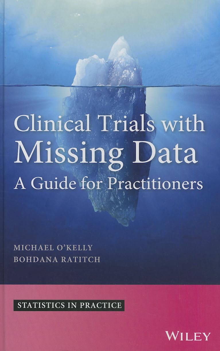 Clinical Trials with Missing Data: A Guide for Practitioners