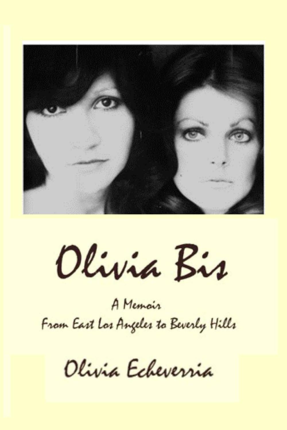 Olivia Bis: A Memoir From East Los Angeles to Beverly Hills