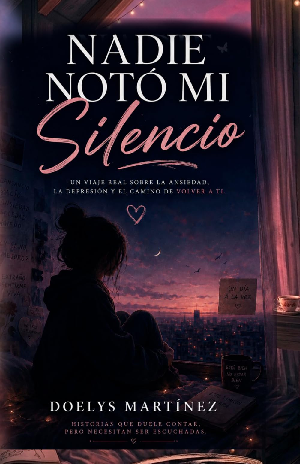 Nadie Notó Mi Silencio: Desahogo sobre ansiedad, salud mental y superación emocional