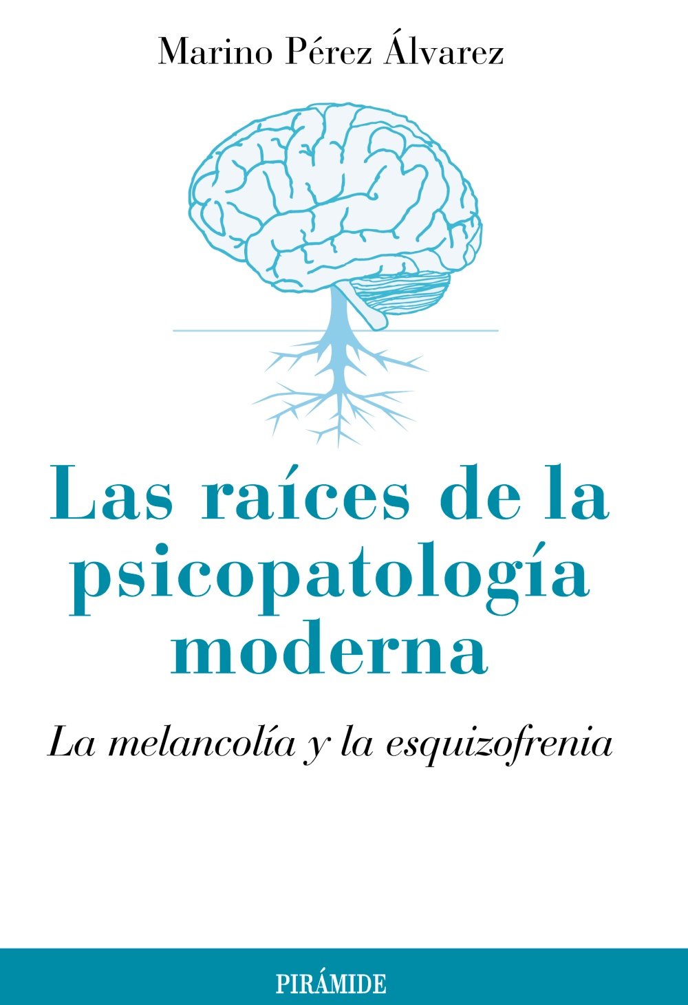 Las raíces de la psicopatología moderna: La melancolía y la esquizofrenia (Psicología)