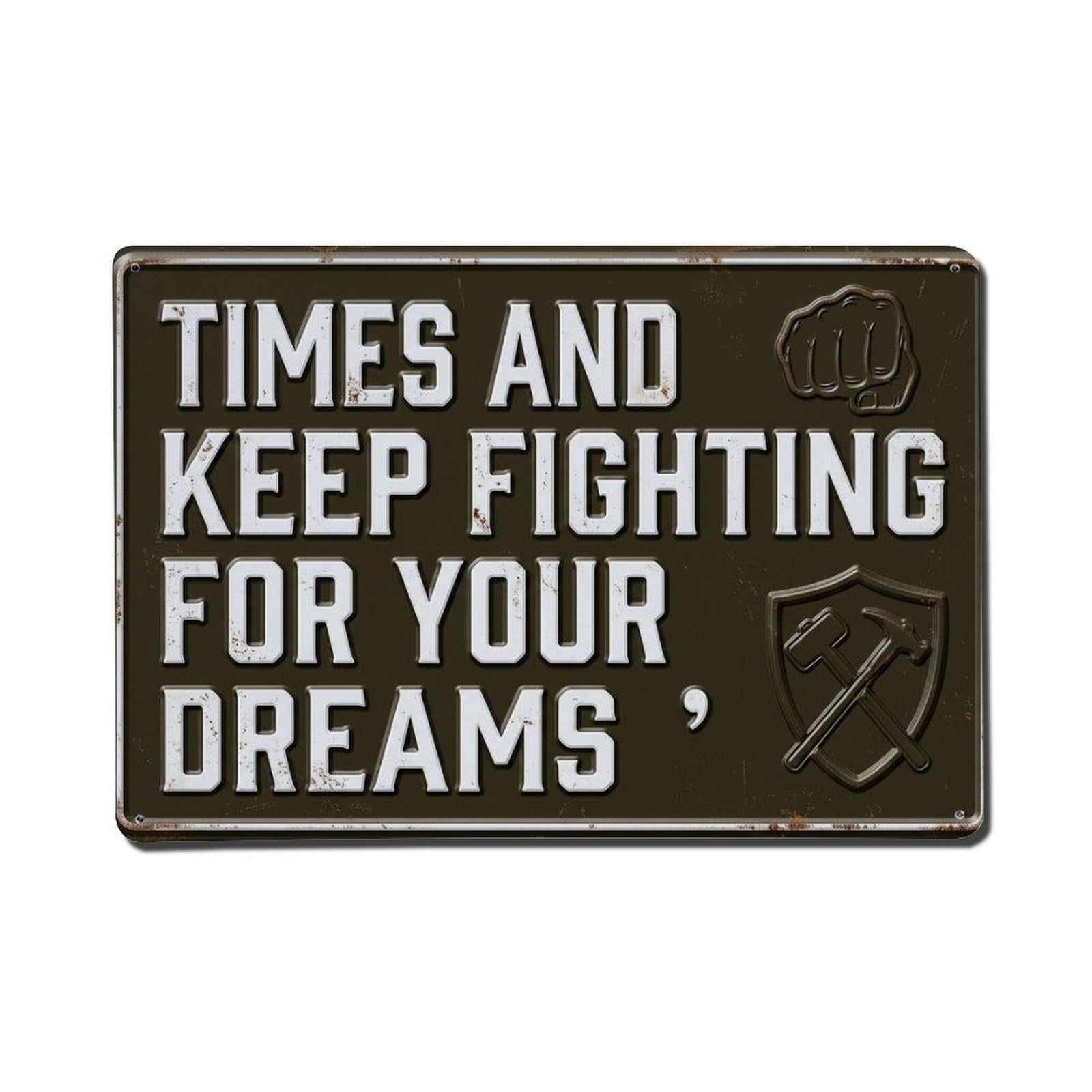 Times Keep Fighting Shed Retro Motivational Slogans Metal Tin Sign Plaque Wall Decor for Cafe, Club Bar, Office, Home Garden Metal Poster 8x12Inch