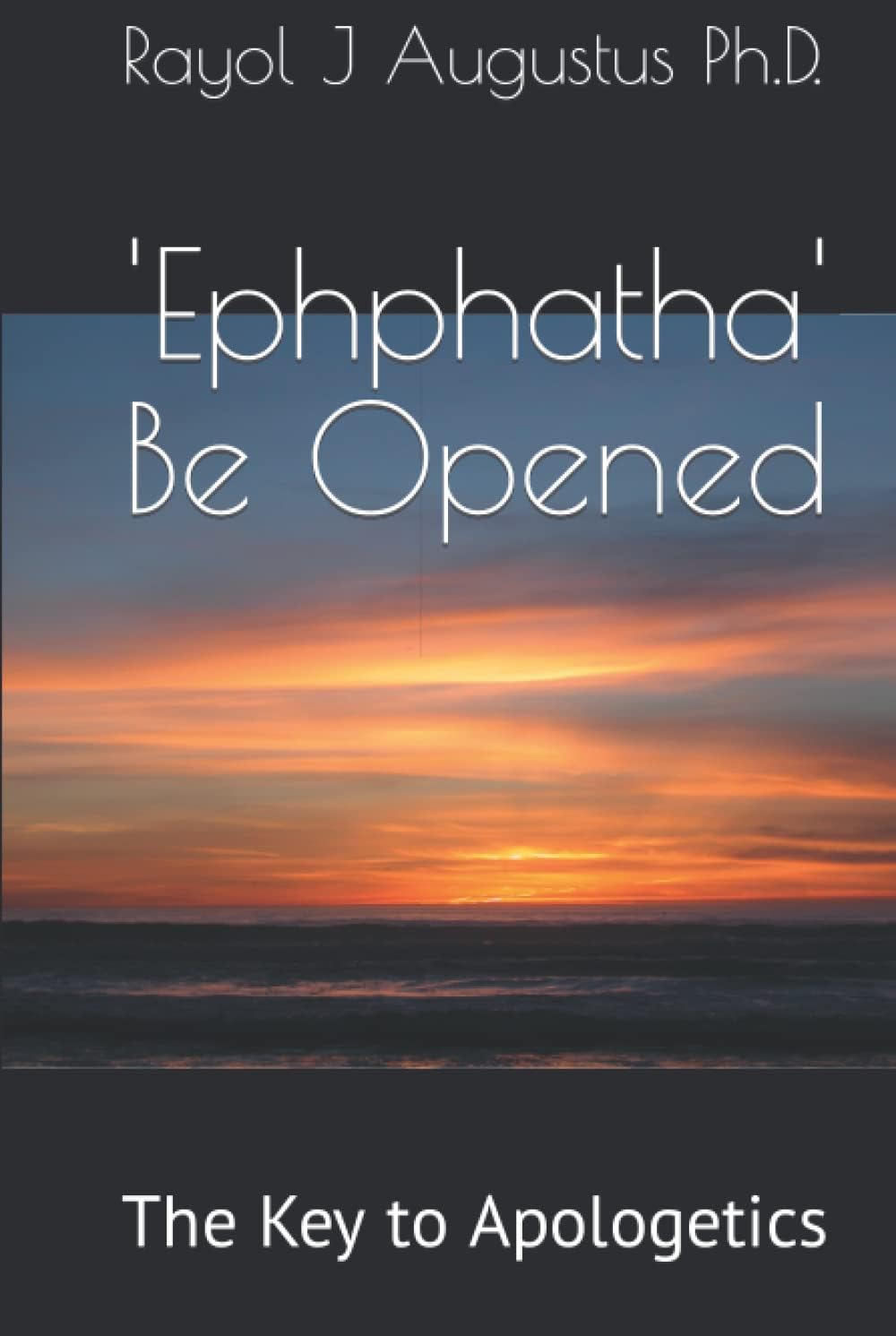 'Ephphatha' - Be Opened: The Key to Apologetics