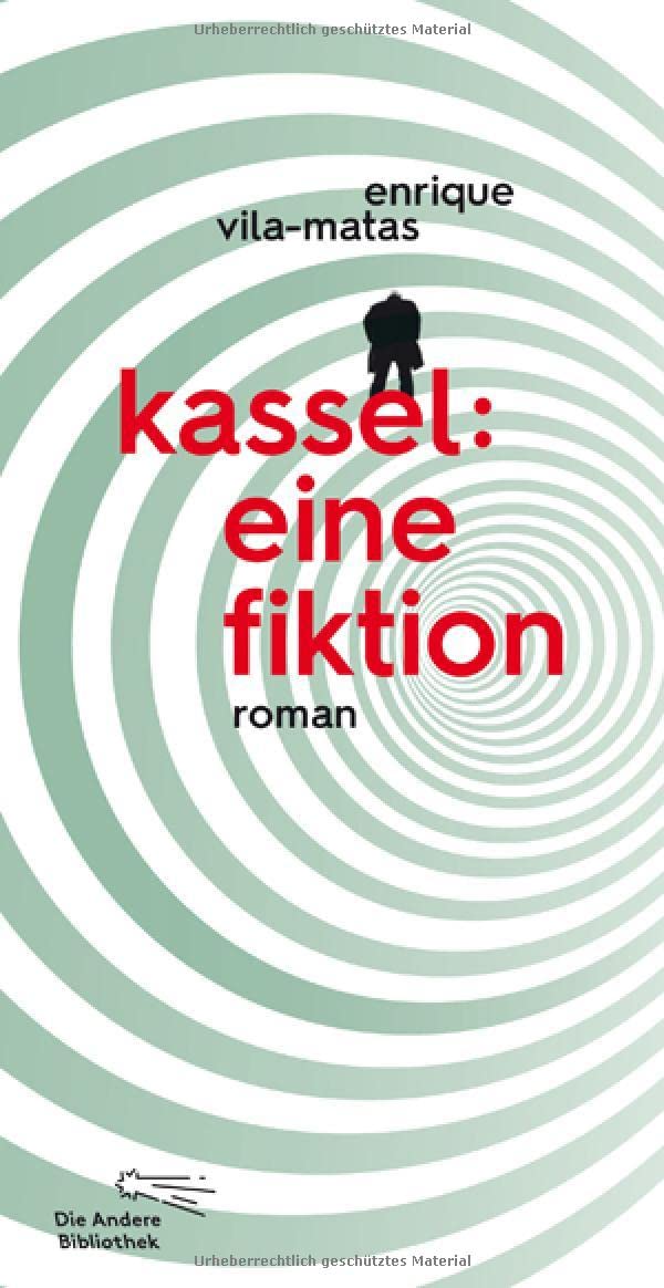 Kassel: eine Fiktion: Roman (Die Andere Bibliothek, Band 388)
