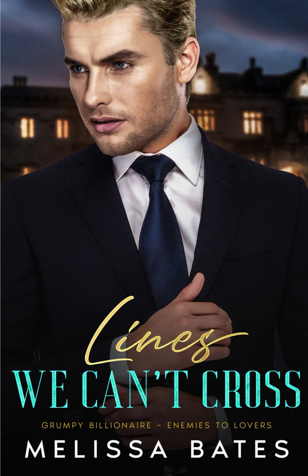 Lines We Can't Cross: Grumpy Billionaire — Enemies To Lovers