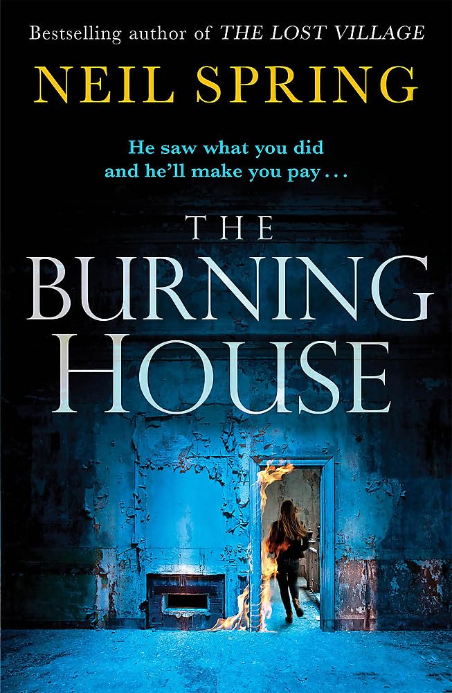 The Burning House by Neil Spring (Paperback Book)