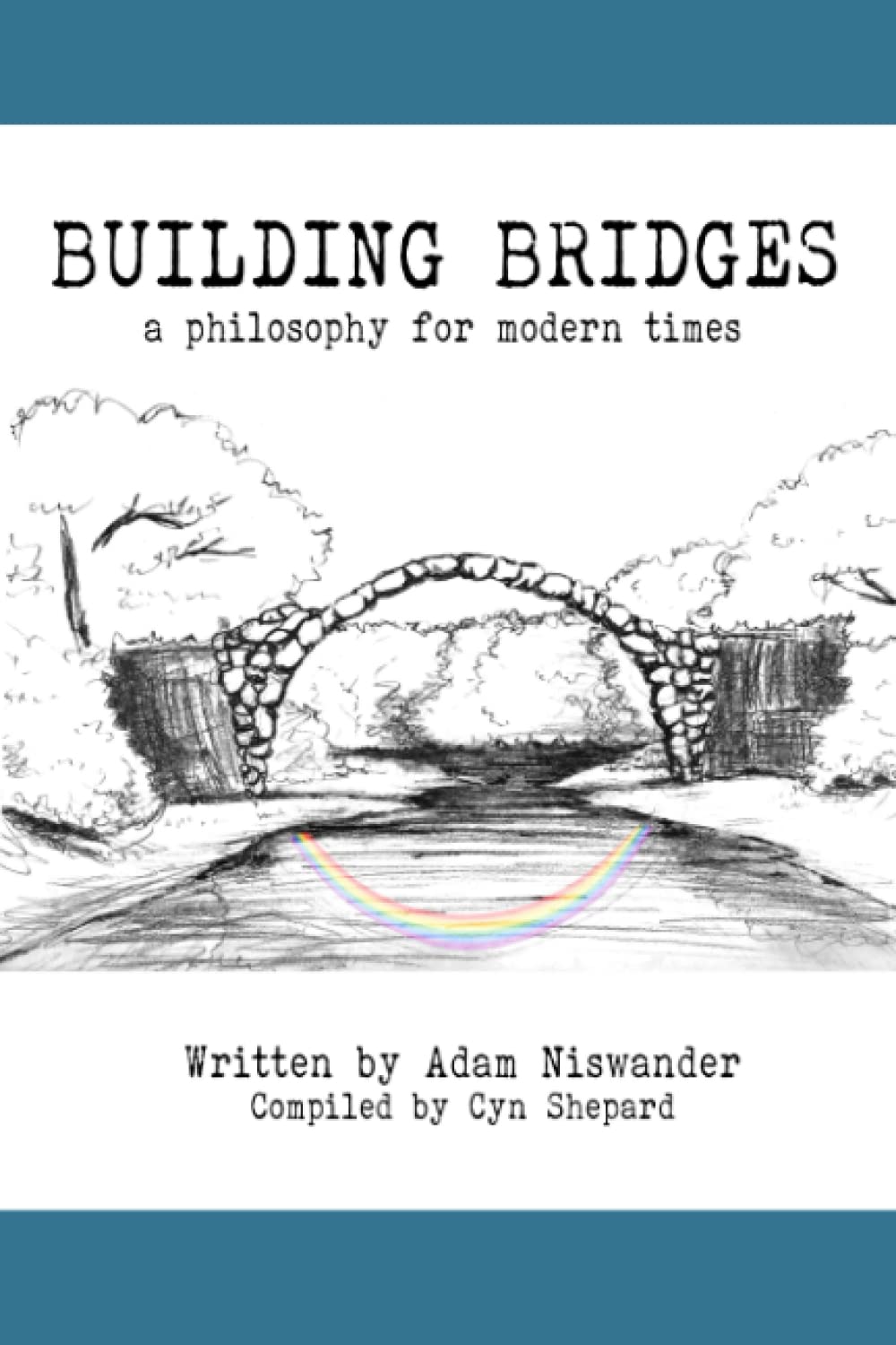 Building Bridges: A Philosophy for Modern Times