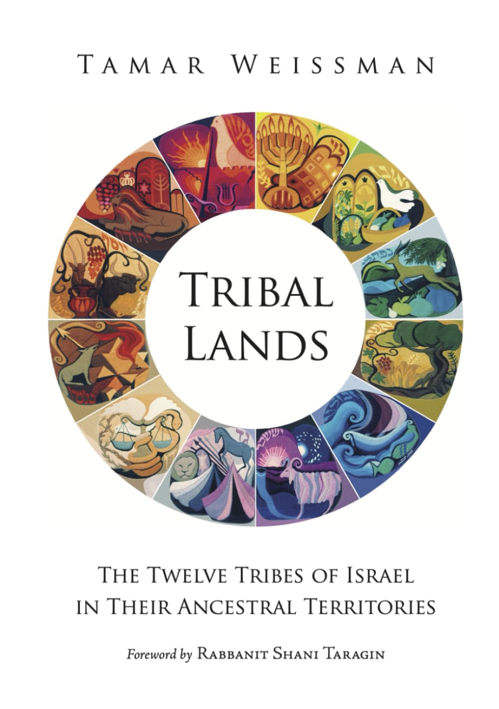 Tribal Lands: The Twelve Tribes of Israel in Their Ancestral Territories