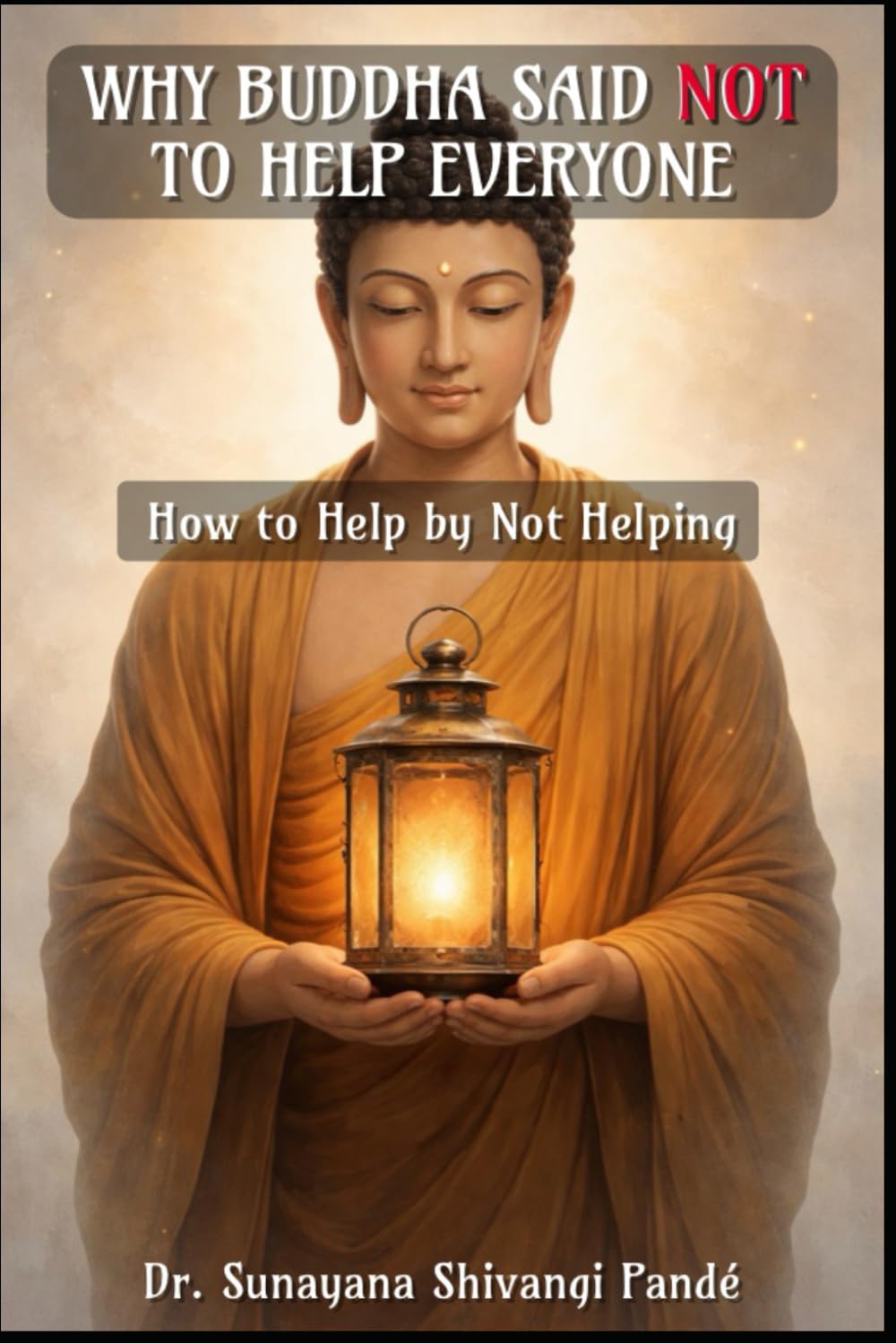 Why the Buddha Said Not to Help Everyone: How to Help by Not Helping (Life in the Bliss Lane)
