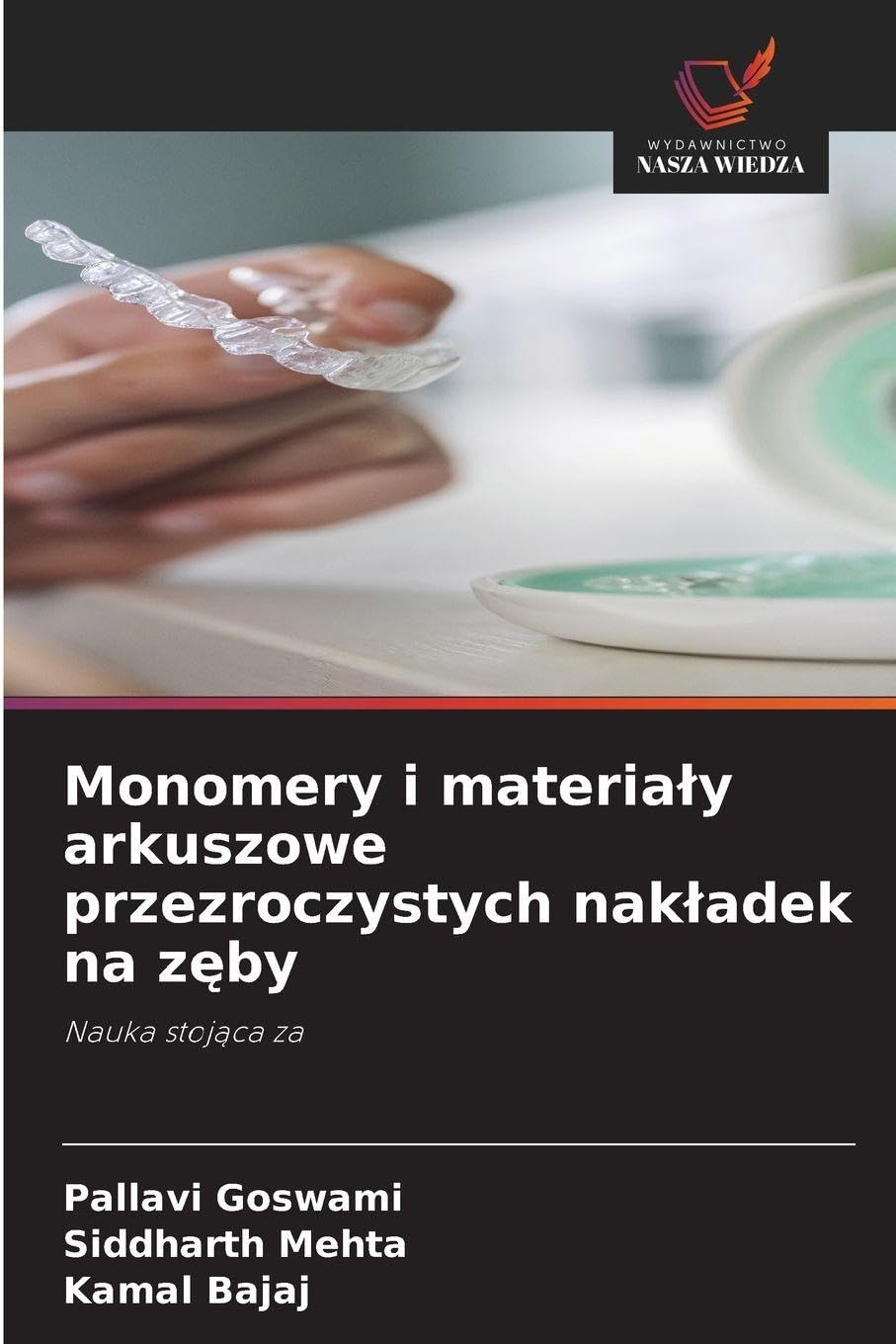 Monomery i materia¿y arkuszowe przezroczystych nak¿adek na z¿by: Nauka stoj¿ca za