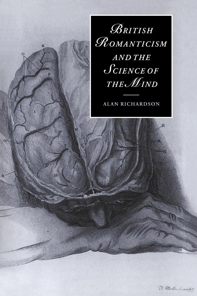 Brit Romanticism and Science Mind: 47 (Cambridge Studies in Romanticism, Series Number 47)
