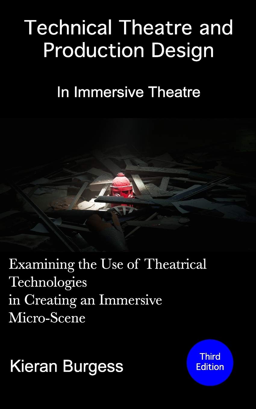 Examining the use of theatrical technologies in creating an immersive Micro-Scene: Technical Theatre and Production Design: In Immersive Theatre