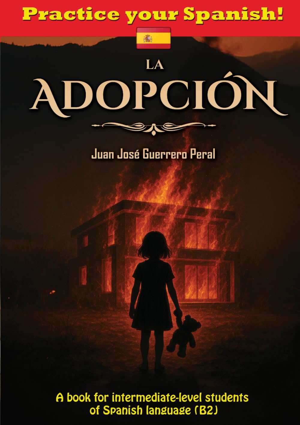 La Adopción: Graded Spanish Readers / Spanish intermediate B1 B2 level / short story for students / Novela para estudiantes / español nivel intermedio B1 B2 / Lecturas graduadas para estudiantes