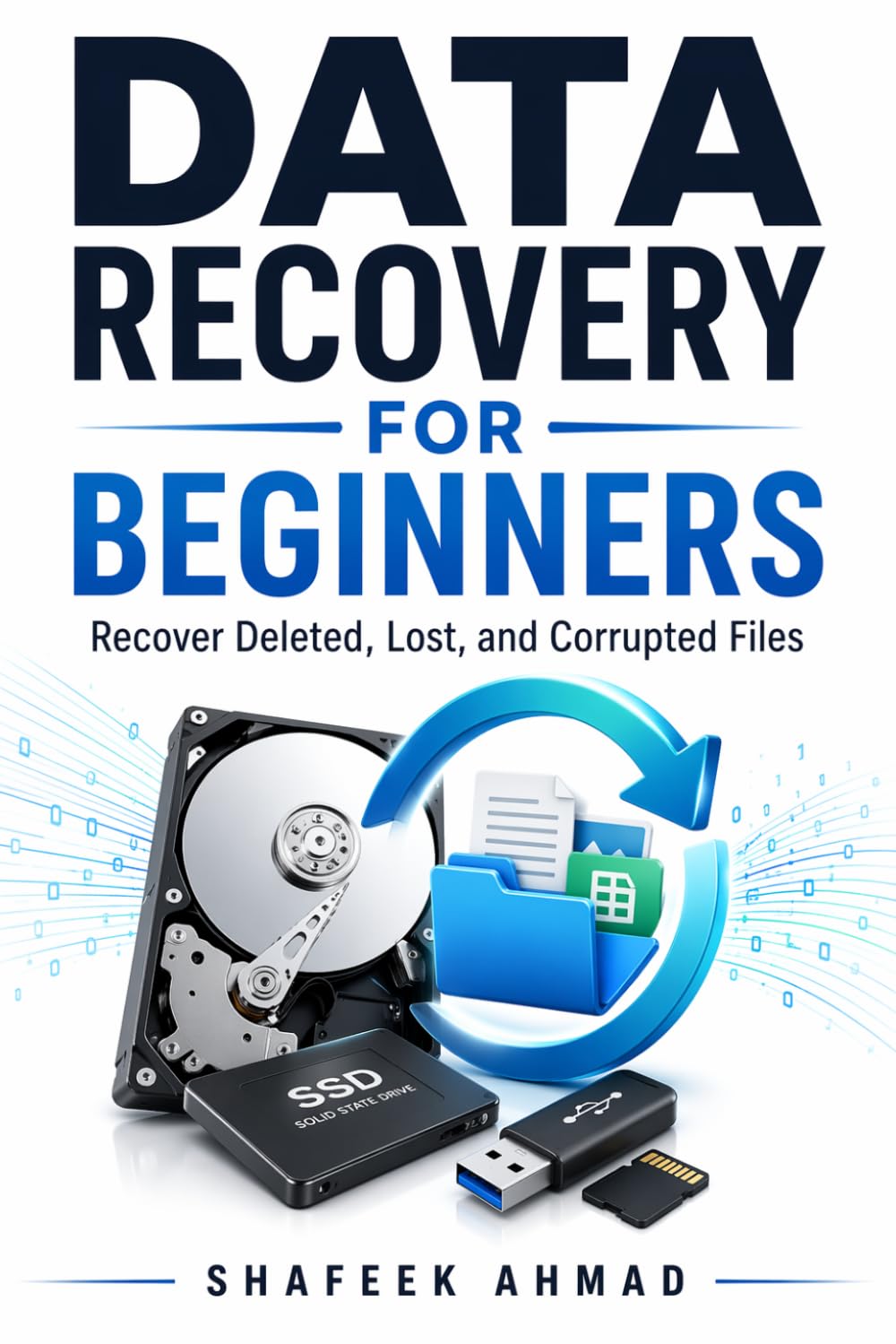 Data Recovery for Beginners: Recover Deleted, Lost, and Corrupted Files (Practical IT Hardware Repair Guide Series)