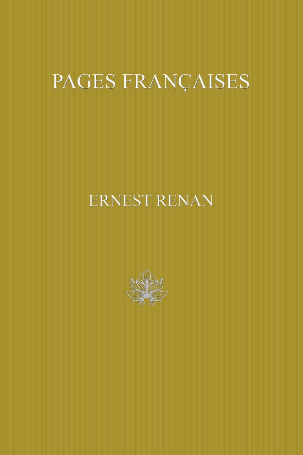 Pages françaises: Essais choisis sur l’histoire, la culture et l’esprit français