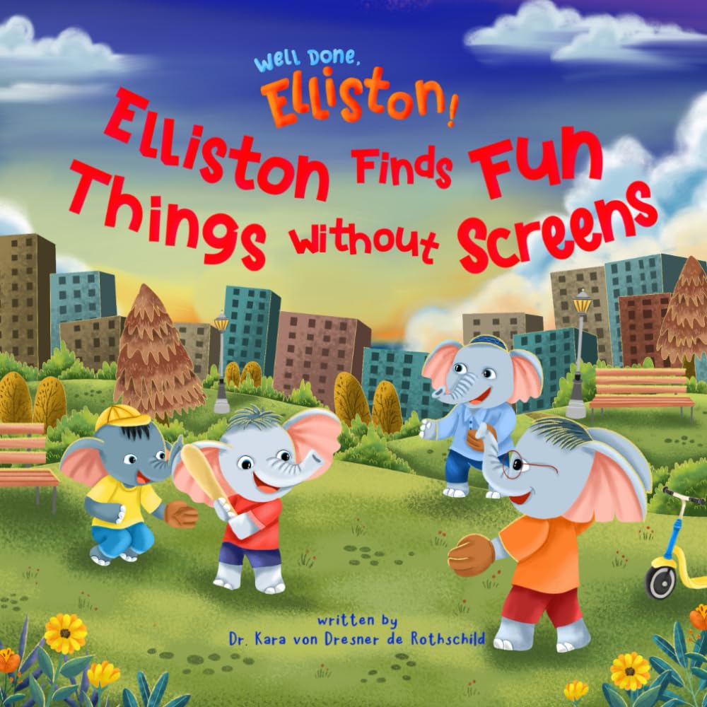 Well Done, Elliston!: Elliston Finds Fun Things Without Screens