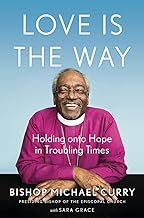 Love is the Way: Holding Onto Hope in Troubling Times