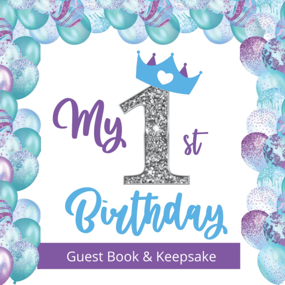 My 1st Birthday Guest Book and Keepsake: A First Birthday Party Celebration Guest Book and Keepsake for Girls in Purple and Turquoise