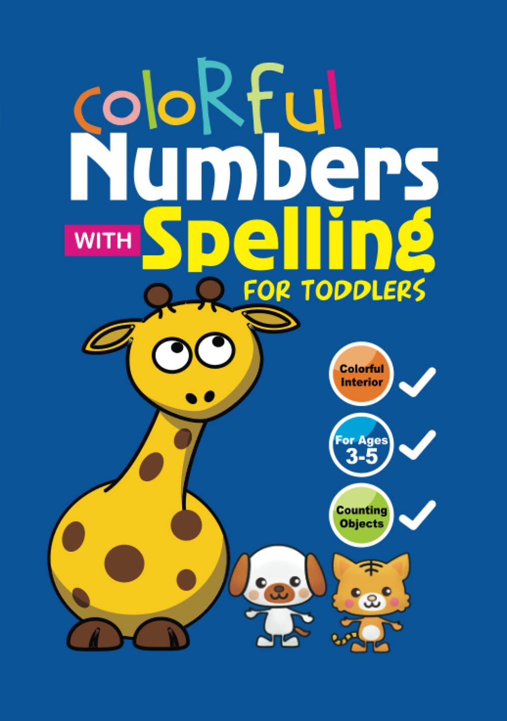 Colorful Numbers With Spelling For Toddlers: Fun-full Colored Interiors For Kids To Learn Numbers 1-100, Counting And Spelling In English Word.